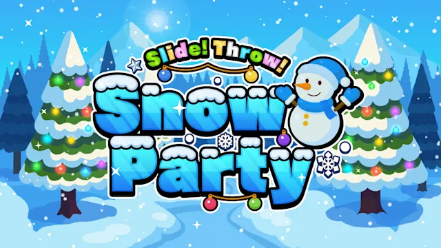 Slide! Throw! Snow Party