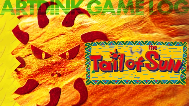 ARTDINK GAME LOG: Tail of the Sun