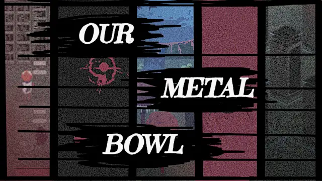 Our Metal Bowl