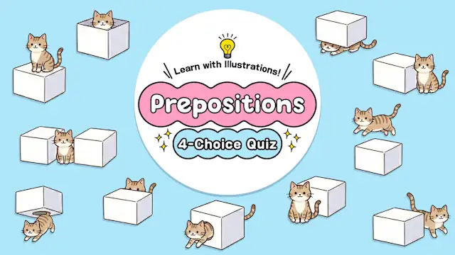 Learn with Illustrations! English Prepositions 4-Choice Quiz