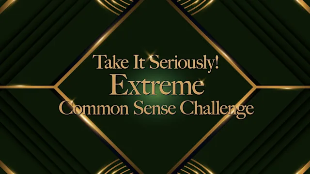 Take It Seriously! Extreme Common Sense Challenge