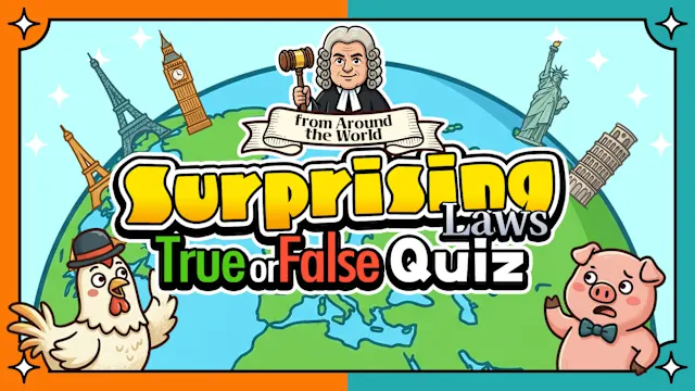 Surprising Laws Around the World True or False Quiz