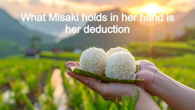 What Misaki holds in her hand is her deduction