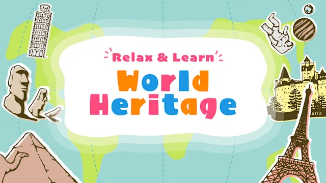 Relax & Learn World Heritage