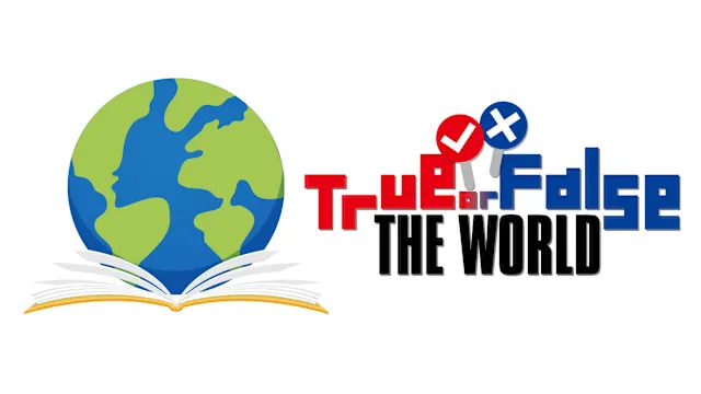 True or False THE WORLD