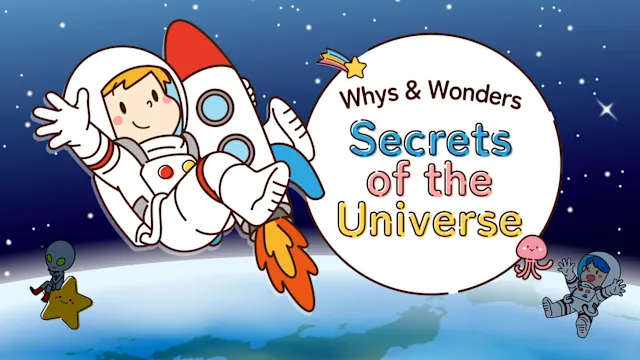 Whys & Wonders Secrets of the Universe