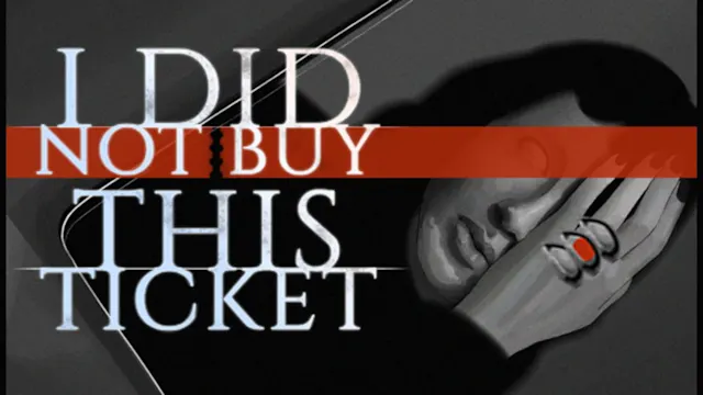 I Did Not Buy This Ticket