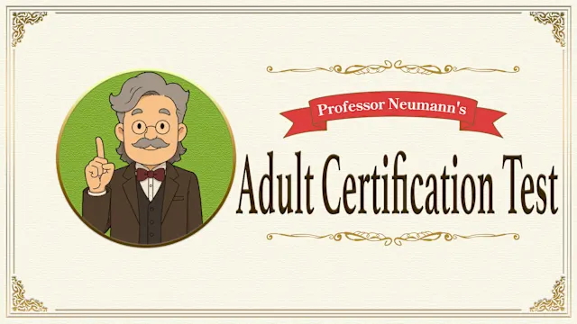Professor Neumann's Adult Certification Test