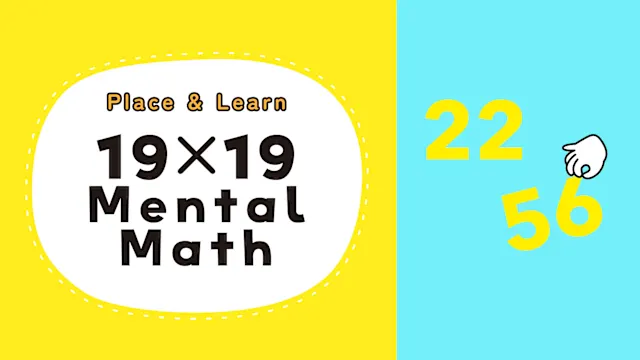Place & Learn 19×19 Mental Math