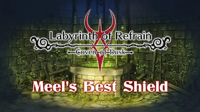 Labyrinth of Refrain: Coven of Dusk - Meel's Best Shield