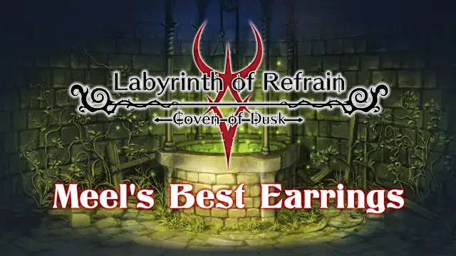 Labyrinth of Refrain: Coven of Dusk - Meel's Best Earrings