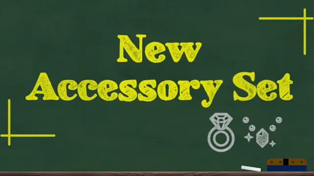 New Accessory Set