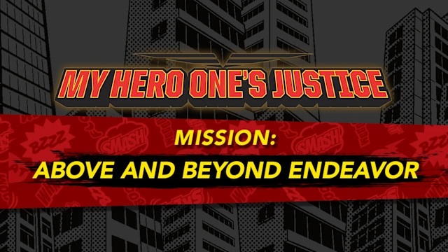 MY HERO ONE'S JUSTICE Mission: Above and Beyond Endeavor