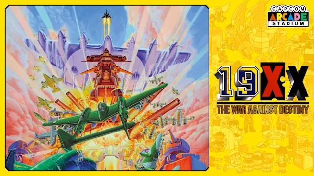 Capcom Arcade Stadium：19XX - The War Against Destiny -