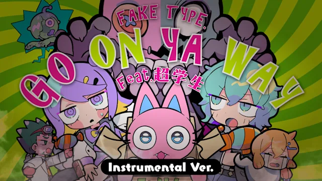 Additional BGM : GO ON YA WAY(Instrumental Ver.)/FAKE TYPE. feat. Chogakusei