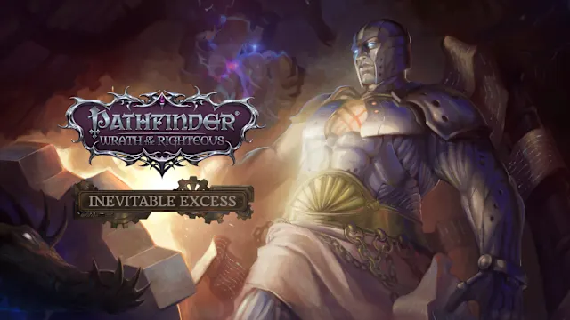 Pathfinder: Wrath of the Righteous - Inevitable Excess