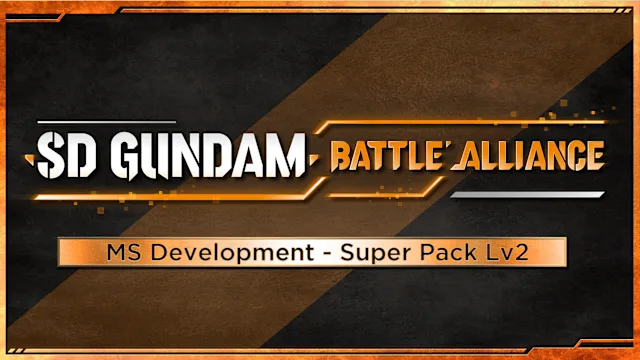 SD GUNDAM BATTLE ALLIANCE MS Development - Super Pack Lv2