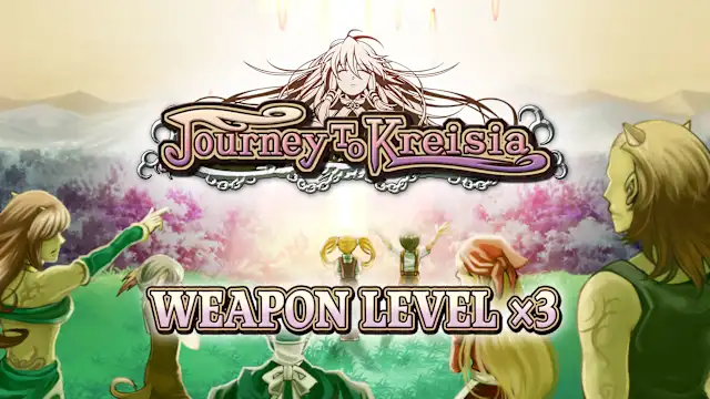 Weapon Level x3 - Journey to Kreisia