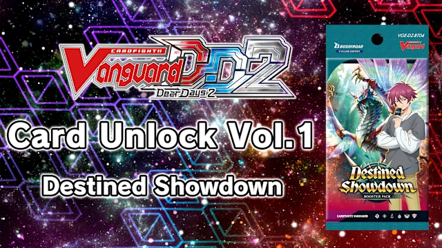 Cardfight!! Vanguard DD 2:Card Unlock Vol.1 【DZ-BT04】 "Destined Showdown"