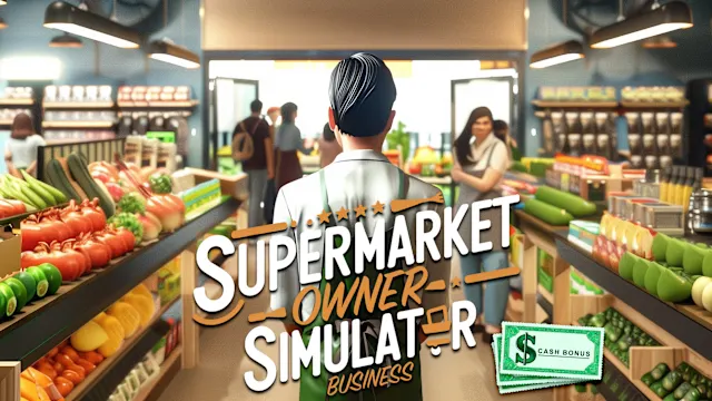 Supermarket Owner Simulator Business: Cash Bonus