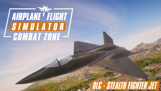 Airplane Flight Simulator : Combat Zone DLC - Stealth Fighter Jet