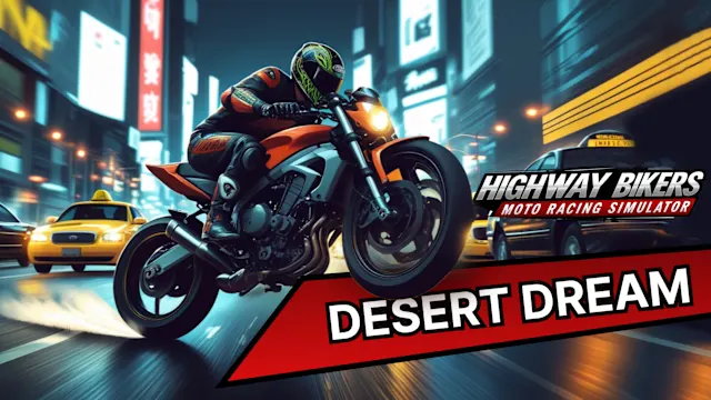 Highway Bikers: Moto Racing Simulator DESERT DREAM