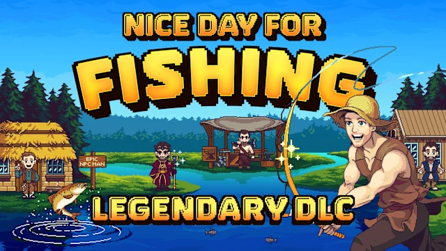 Nice Day for Fishing - Legendary DLC