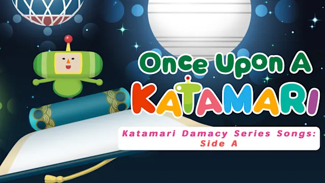 Once Upon A KATAMARI - Katamari Damacy Series Songs: Side A
