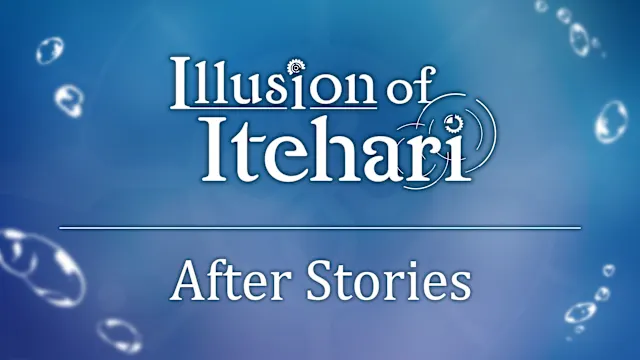 Illusion of Itehari After Stories