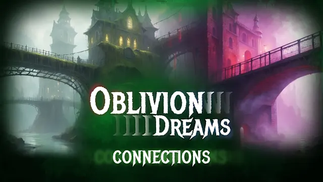 Oblivion Dreams: Connections DLC