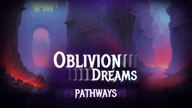 Oblivion Dreams: Pathways DLC