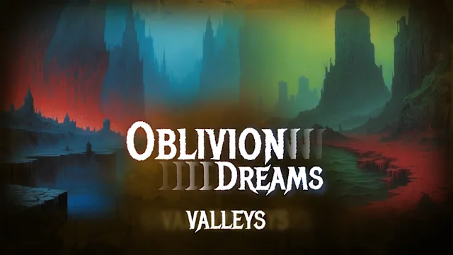 Oblivion Dreams: Valleys DLC