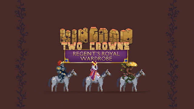 Kingdom Two Crowns: Regent's Royal Wardrobe