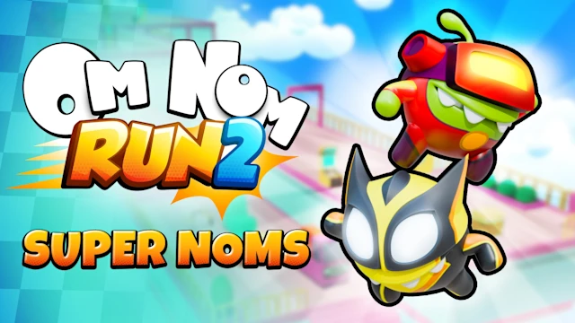 Om Nom: Run 2 - Super Noms