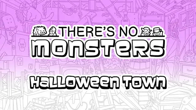 There's No Monsters - Halloween Town