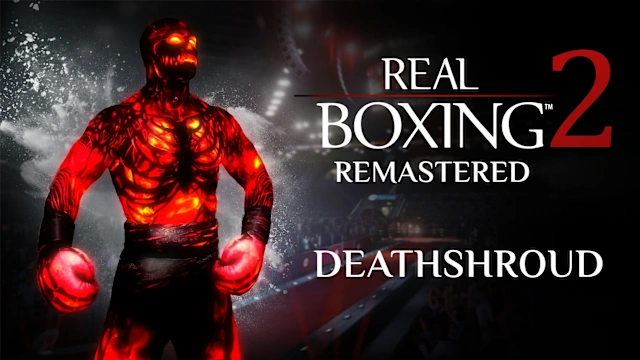 Real Boxing 2: Remastered - DeathShroud DLC