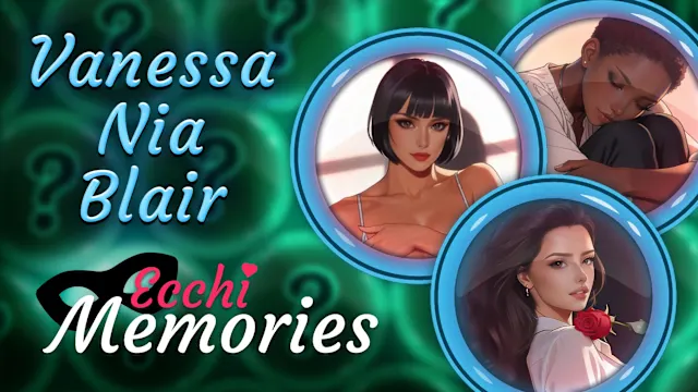 Ecchi Memories: Vanessa & Nia & Blair