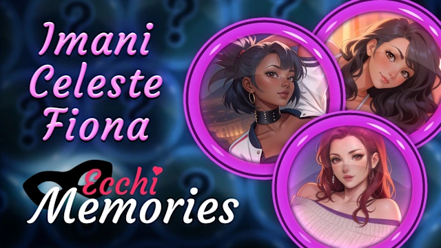 Ecchi Memories: Imani & Celeste & Fiona