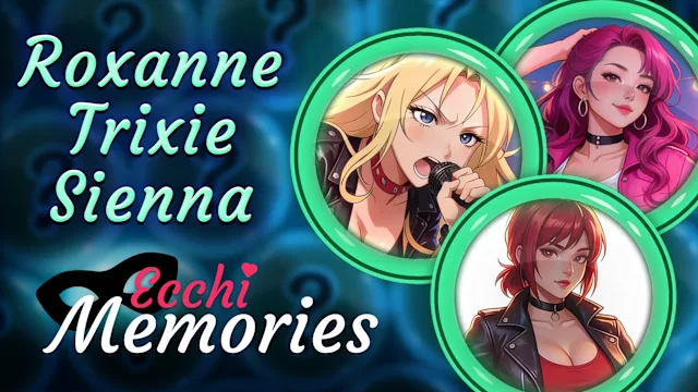 Ecchi Memories: Roxanne & Trixie & Sienna