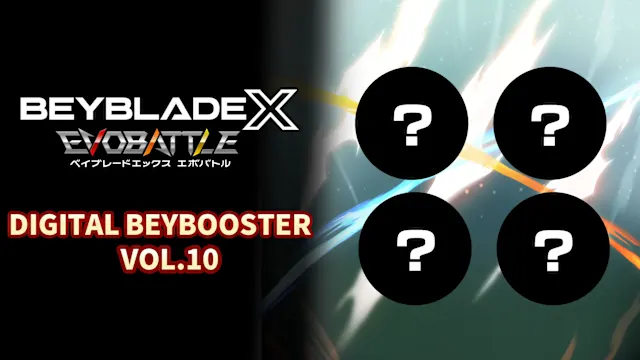 BEYBLADE X EVOBATTLE DIGITAL BEYBOOSTER VOL.10