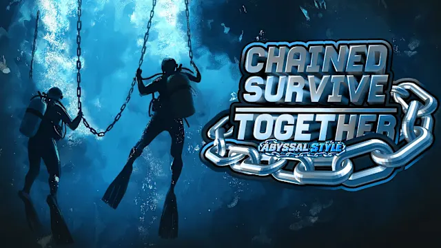 Chained Survive Together: Abyssal Style