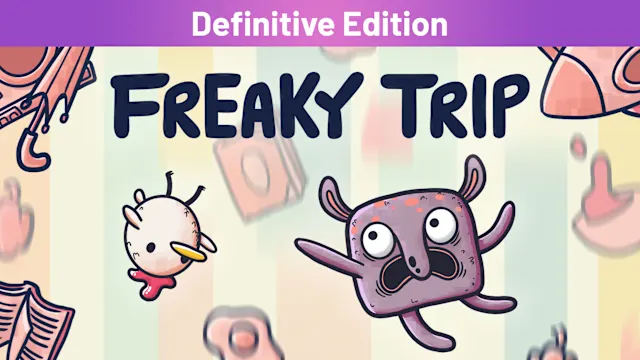 Freaky Trip Definitive Edition