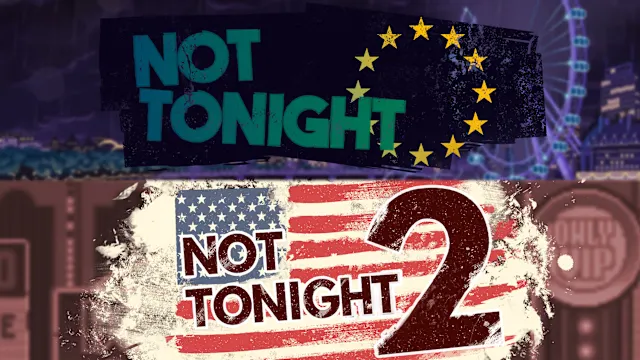Not Tonight & Not Tonight 2