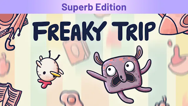 Freaky Trip Superb Edition