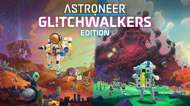 ASTRONEER: Glitchwalkers Edition