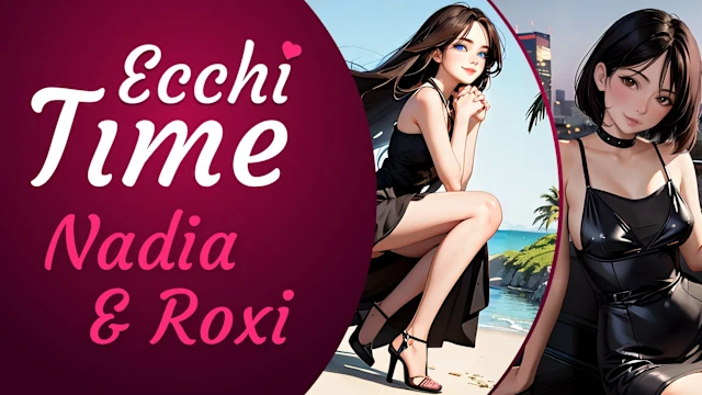 Ecchi Time: Nadia & Roxi