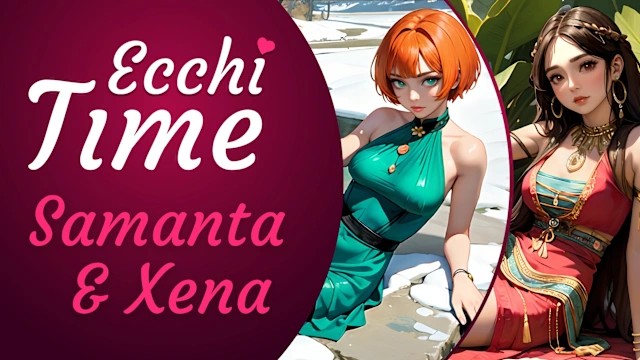 Ecchi Time: Samanta & Xena