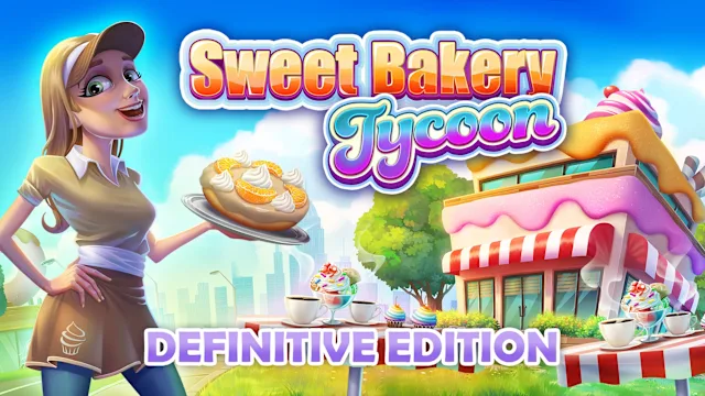 Sweet Bakery Tycoon Definitive Edition