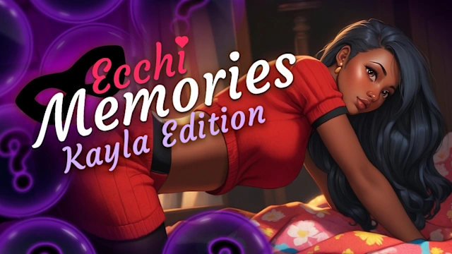 Ecchi Memories: Kayla Edition