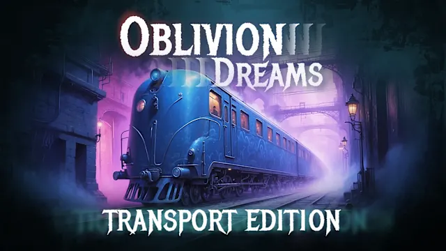 Oblivion Dreams: Transport Edition